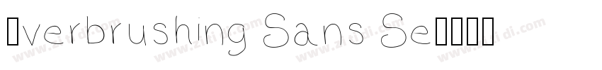Overbrushing Sans Se字体转换